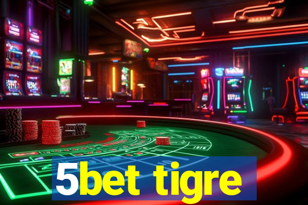 5bet tigre